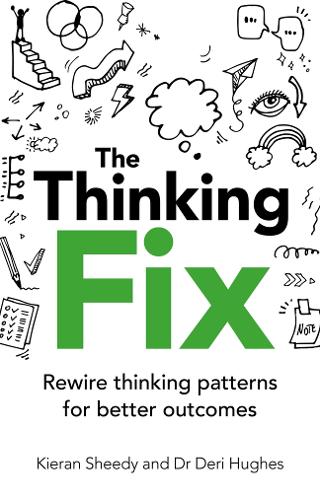 Paper book «The Thinking Fix: Rewire thinking patterns for better results», authors Deri Hughes, Kieran Sheedy - фото №1