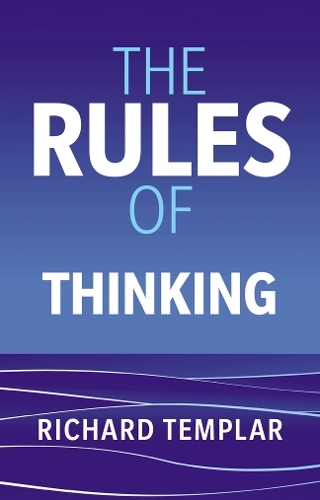 Паперова книга «The Rules of Thinking: A personal code to think yourself smarter, wiser and happier», автор Річард Темплар - фото №1