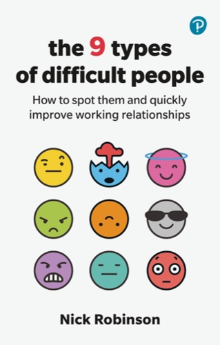 [object Object] «The 9 Types of Difficult People: How to spot them and quickly improve working relationships», автор Нік Робінсон - фото №1