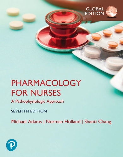 Паперова книга «Pharmacology for Nurses: A Pathophysiologic Approach, Global Edition», авторів Майкл П. Адамс, Норман Голланд - фото №1