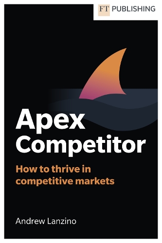 Паперова книга «Apex Competitor: Mastering strategy in a complex ecosystem», автор Ендрю Ланзіно - фото №1