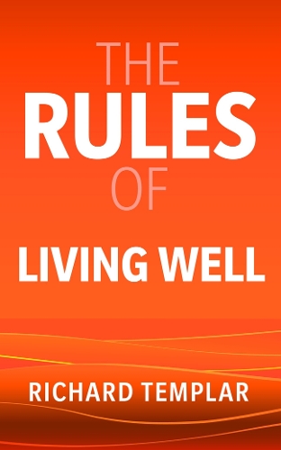 Паперова книга «The Rules of Living Well: A personal code for a healthier, happier you», автор Річард Темплар - фото №1