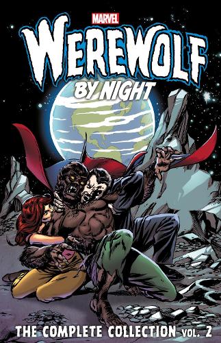 Бумажная книга «Werewolf By Night: The Complete Collection Vol. 2», авторов Даг Моенч, Майк Фридрих, Тони Изабелла - фото №1