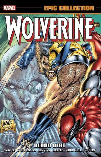 Бумажная книга «Wolverine Epic Collection: Blood Debt», авторов Эрик Стивенсон, Роб Лифельд, Стив Скроуч - фото №1