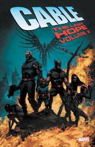 Паперова книга «Cable: The Last Hope Vol. 2», авторів Кріс Йост, Крейг Кайл, Дуейн Сверчінскі - фото №1