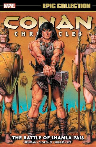 Бумажная книга «Conan Chronicles Epic Collection: The Battle Of Shamla Pass», авторов Бенджамин Трумэн, Тим Трумэн - фото №1