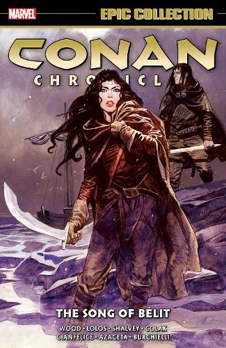 Бумажная книга «Conan Chronicles Epic Collection: The Song Of Belit», автор Брайан Вуд - фото №1