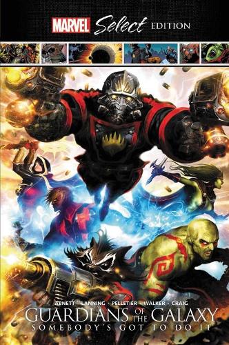 Бумажная книга «Guardians Of The Galaxy: Somebody's Got To Do It Marvel Select Edition», авторов Энди Лэннинг, Дэн Абнетт - фото №1