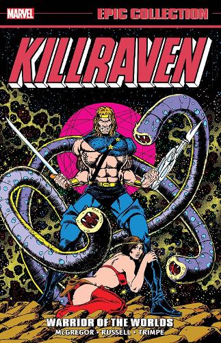 Бумажная книга «Killraven Epic Collection: Warrior Of The Worlds», авторов Дон Макгрегор, Джерри Конвей, Рой Томас - фото №1