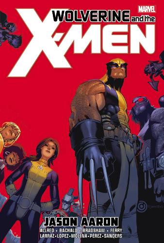 Паперова книга «Wolverine & The X-men By Jason Aaron Omnibus», автор Джейсон Аарон - фото №1