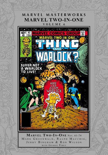 Бумажная книга «Marvel Masterworks: Marvel Two-in-one Vol. 6», авторов Марк Грюнвальд, Ральф Макио, Рон Уилсон - фото №1