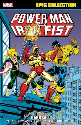 Бумажная книга «Power Man And Iron Fist Epic Collection: Hardball», авторов Алан Роулендс, Арчи Гудвин, Кристофер Прист - фото №1