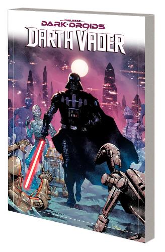 Бумажная книга «Star Wars: Darth Vader By Greg Pak Vol. 8 - Dark Droids», автор Грег Пак - фото №1