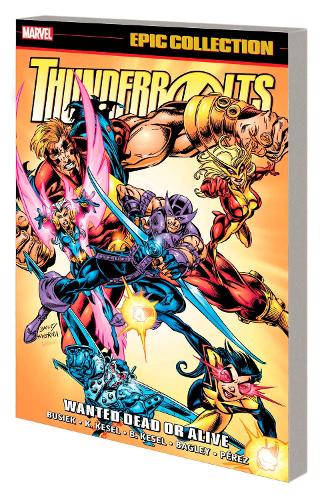 Паперова книга «Thunderbolts Epic Collection: Wanted Dead Or Alive», авторів Барбара Кесель, Чарльз Кесель, Курт Б'юсік - фото №1