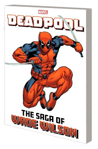 [object Object] «Deadpool: The Saga Of Wade Wilson», авторов Брайан Поузен, Франк Тиери, Джо Келли - фото №1