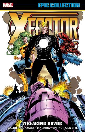 Паперова книга «X-Factor Epic Collection: Wreaking Havok», авторів Говард Маккі, Джон Френсіс Мур - фото №1