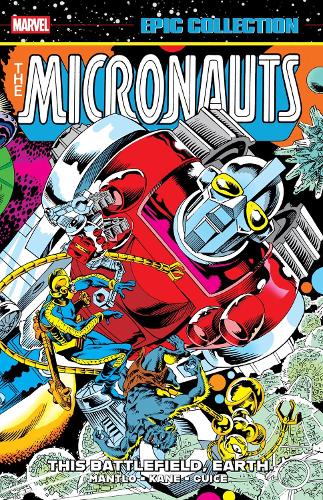Паперова книга «Micronauts Epic Collection: The Original Marvel Years - This Battlefield Earth», автор Білл Мантло - фото №1