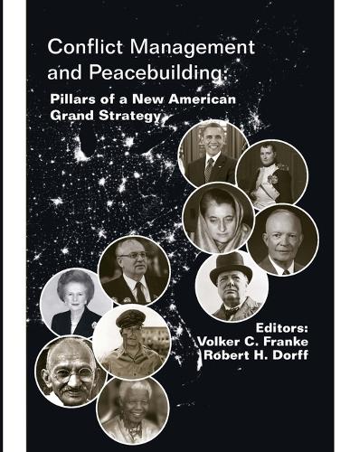 Бумажная книга «Conflict Management and Peacebuilding: Pillars of a New American Grand Strategy (Enlarged Edition)», авторов Роберт Х. Дорфф, Strategic Studies Institute - фото №1