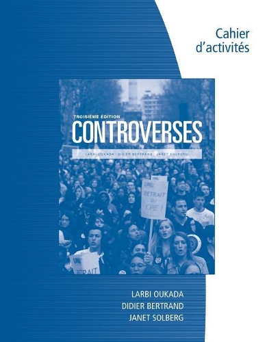 [object Object] «Student Workbook for Oukada/Bertrand/ Solberg's Controverses, Student Text, 3rd», авторів Дідьє Бертран, Джанет Солберг, Ларбі Оукада - фото №1