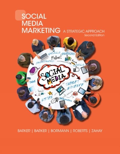 Бумажная книга «Social Media Marketing: A Strategic Approach», авторов Дебра Захей, Дональд И. Баркер, Мэри Робертс, Мелисса Баркер - фото №1