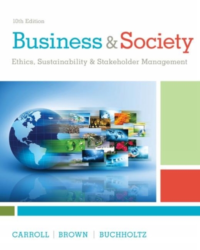 Бумажная книга «Business & Society: Ethics, Sustainability & Stakeholder Management», авторов Энн Бухгольц, Арчи Кэрролл, Джилл Браун - фото №1