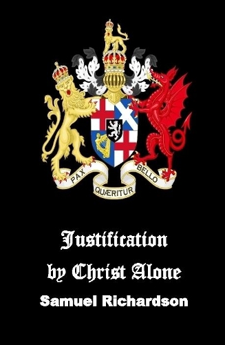Бумажная книга «Justification by Christ Alone», автор Сэмюэл Ричардсон - фото №1