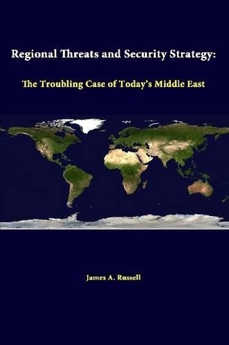 Бумажная книга «Regional Threats and Security Strategy: the Troubling Case of Today's Middle East», авторов Джеймс А. Рассел, Strategic Studies Institute - фото №1