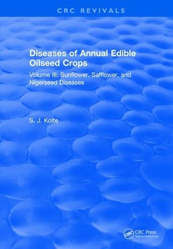 Бумажная книга «Diseases of Annual Edible Oilseed Crops: Volume III: Sunflower, Safflower, and Nigerseed Diseases», автор С. Дж. Колте - фото №1