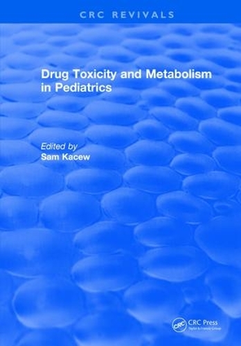 Бумажная книга «Drug Toxicity and Metabolism in Pediatrics», автор Сэм Касев - фото №1
