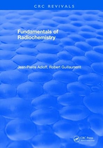 Бумажная книга «Fundamentals of Radiochemistry», автор Жан-Пьер Адлофф - фото №1