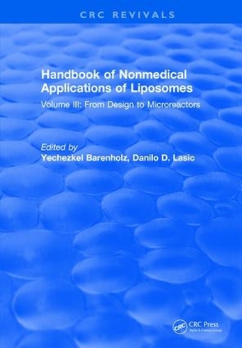 Бумажная книга «Handbook of Nonmedical Applications of Liposomes: Volume III: From Design to Microreactors», автор Йехезкель Баренхольц - фото №1