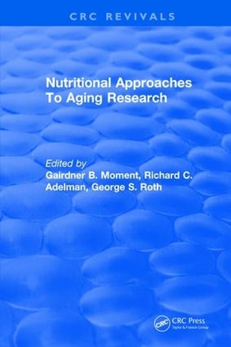 Паперова книга «Nutritional Approaches To Aging Research», авторів Гейрднер Б. Момент, Джордж С. Рот, Річард К. Адлеман - фото №1