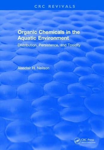 Бумажная книга «Organic Chemicals in the Aquatic Environment: Distribution, Persistence, and Toxicity», автор Аласдэр Х. Нилсон - фото №1