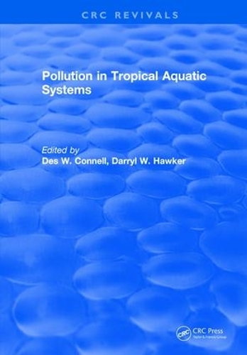 Бумажная книга «Pollution in Tropical Aquatic Systems», автор Дес В. Коннелл - фото №1