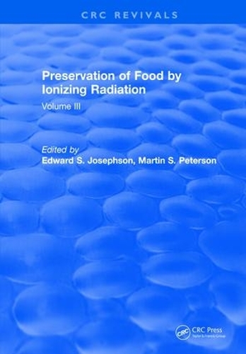 Бумажная книга «Preservation Of Food By Ionizing Radiation: Volume III», авторов Эдвард С. Джозефсон, Мартин С. Петерсон - фото №1
