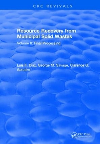 Бумажная книга «Resource Recovery From Municipal Solid Wastes: Volume II: Final Processing», авторов Кларенс Г. Голуке, Джордж М. Сэвидж, Луис Ф. Диас - фото №1