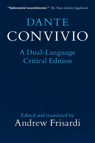 Бумажная книга «Dante: Convivio: A Dual-Language Critical Edition», автор Данте Алигьери - фото №1