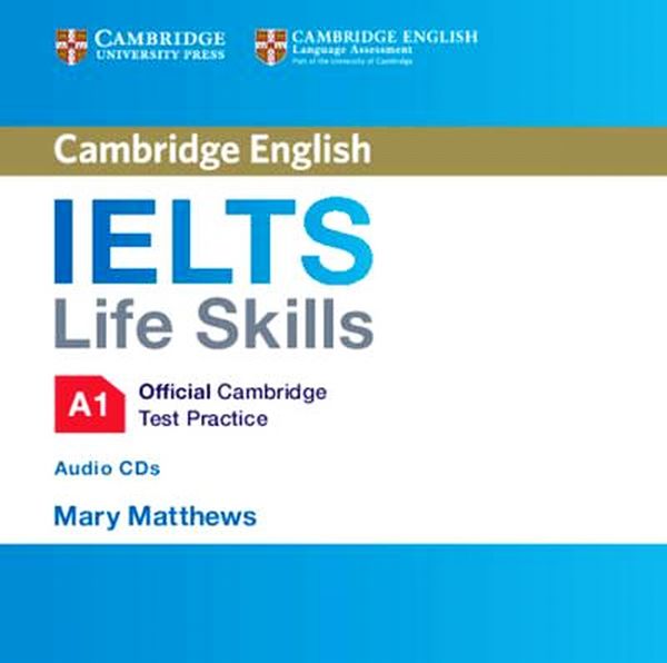 Паперова книга «IELTS Life Skills Official Cambridge Test Practice A1 Audio CDs», автор Мері Меттьюс - фото №1