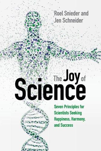 Бумажная книга «The Joy of Science: Seven Principles for Scientists Seeking Happiness, Harmony, and Success», автор Джен Шнайдер - фото №1