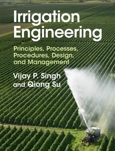 Бумажная книга «Irrigation Engineering: Principles, Processes, Procedures, Design, and Management», автор Виджай П. Сингх - фото №1