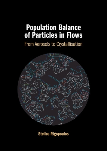 Бумажная книга «Population Balance of Particles in Flows: From Aerosols to Crystallisation», автор Стелиос Ригопулос - фото №1
