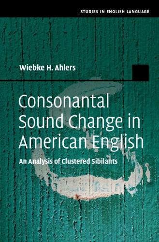 [object Object] «Consonantal Sound Change in American English: An Analysis of Clustered Sibilants», автор Вібке Х. Алерс - фото №1