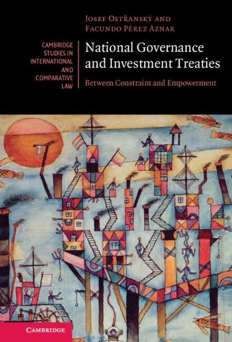 Паперова книга «National Governance and Investment Treaties: Between Constraint and Empowerment», авторів Факундо Перес Азнар, Йозеф Остржанський - фото №1