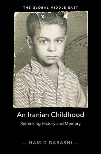 Бумажная книга «An Iranian Childhood: Rethinking History and Memory», автор Хамид Дабаши - фото №1