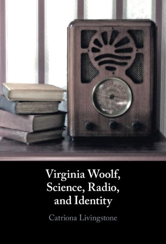 Бумажная книга «Virginia Woolf, Science, Radio, and Identity», автор Катриона Ливингстон - фото №1