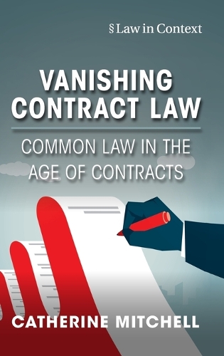 Бумажная книга «Vanishing Contract Law: Common Law in the Age of Contracts», автор Кэтрин Митчелл - фото №1