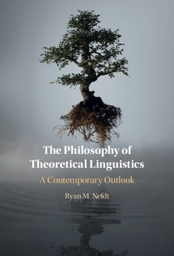 Бумажная книга «The Philosophy of Theoretical Linguistics: A Contemporary Outlook», автор Райан М. Нефдт - фото №1
