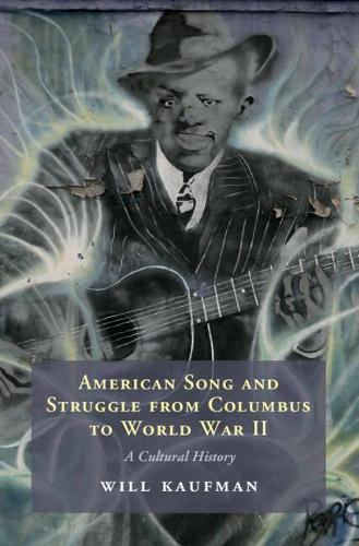 Паперова книга «American Song and Struggle from Columbus to World War 2: A Cultural History», автор Вілл Кауфман - фото №1