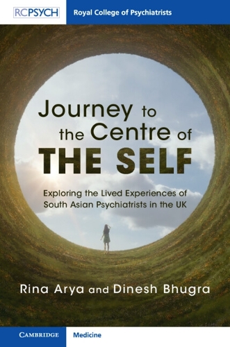 Бумажная книга «Journey to the Centre of the Self: Exploring the Lived Experiences of South Asian Psychiatrists in the UK», авторов Динеш Бхугра, Рина Арья - фото №1