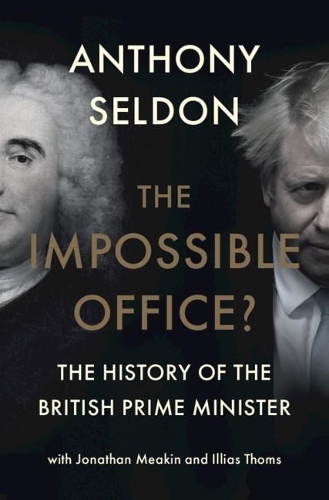 Бумажная книга «The Impossible Office?: The History of the British Prime Minister», автор Энтони Селдон - фото №1